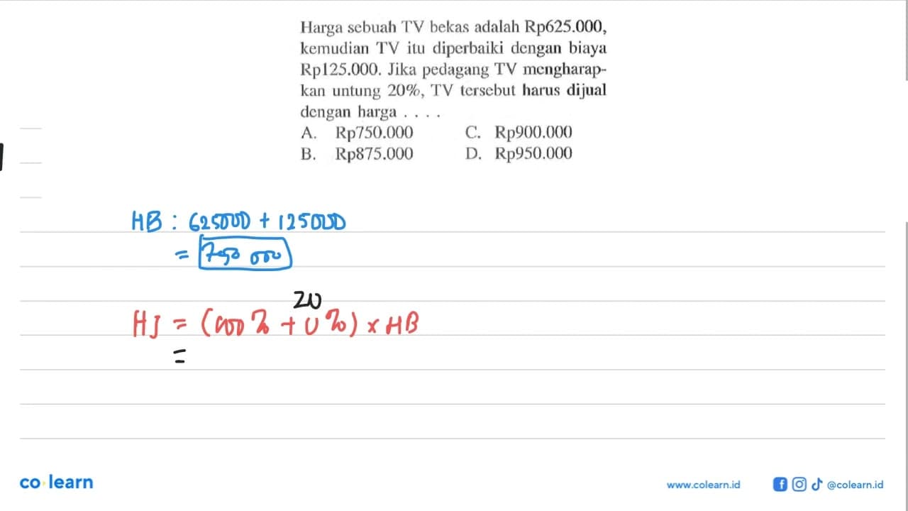 Harga sebuah TV bekas adalah Rp625.000, kemudian TV itu