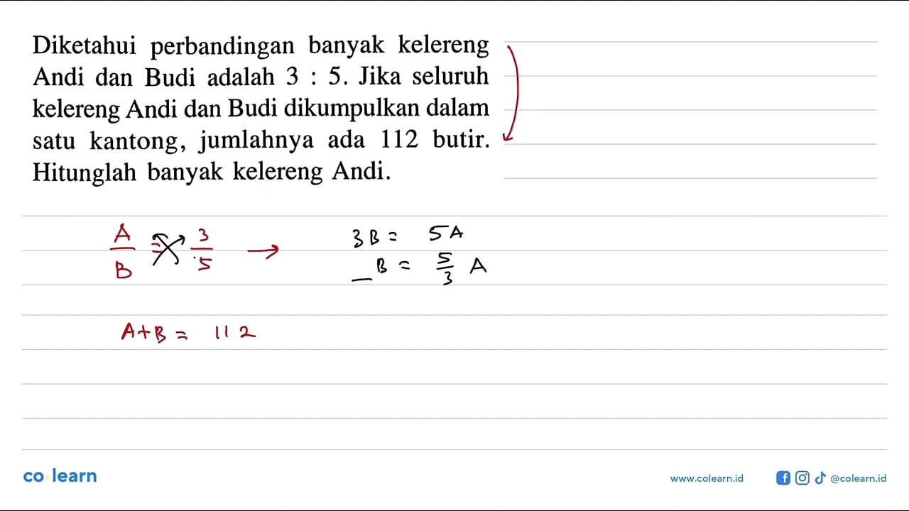 Diketahui perbandingan banyak kelereng Andi dan Budi adalah