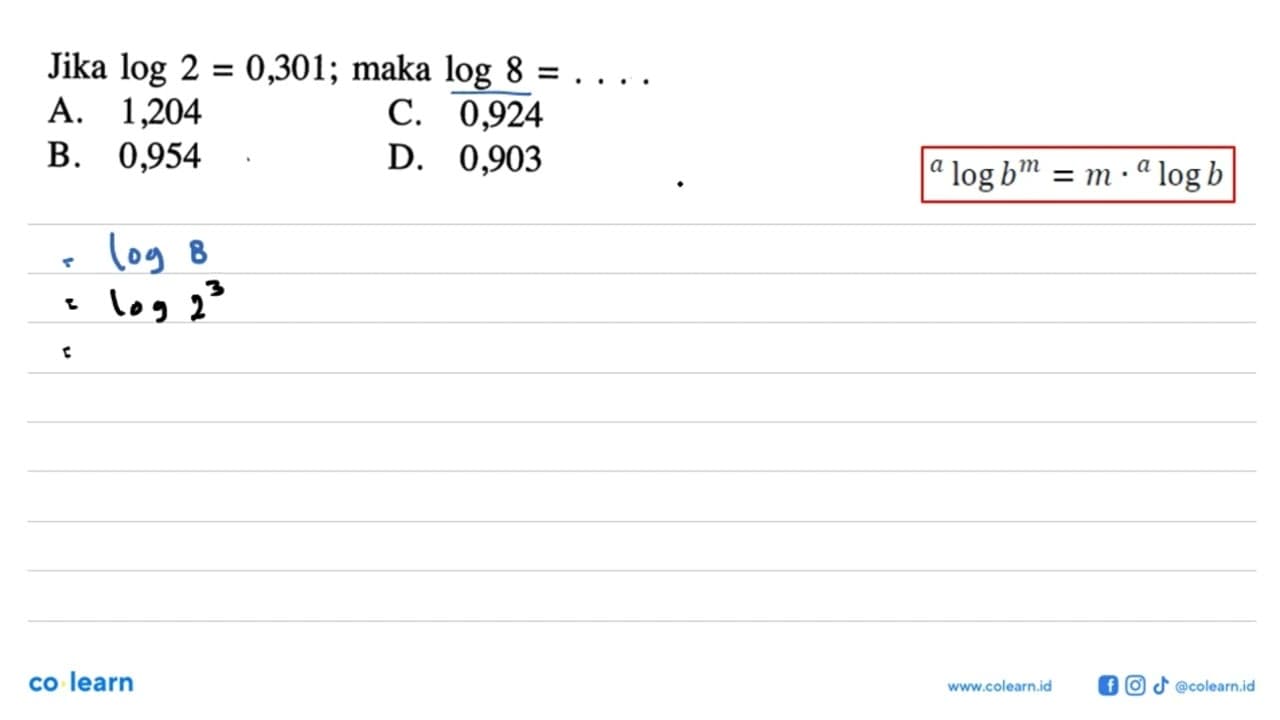 Jika log2=0,301; maka log8=. . . .