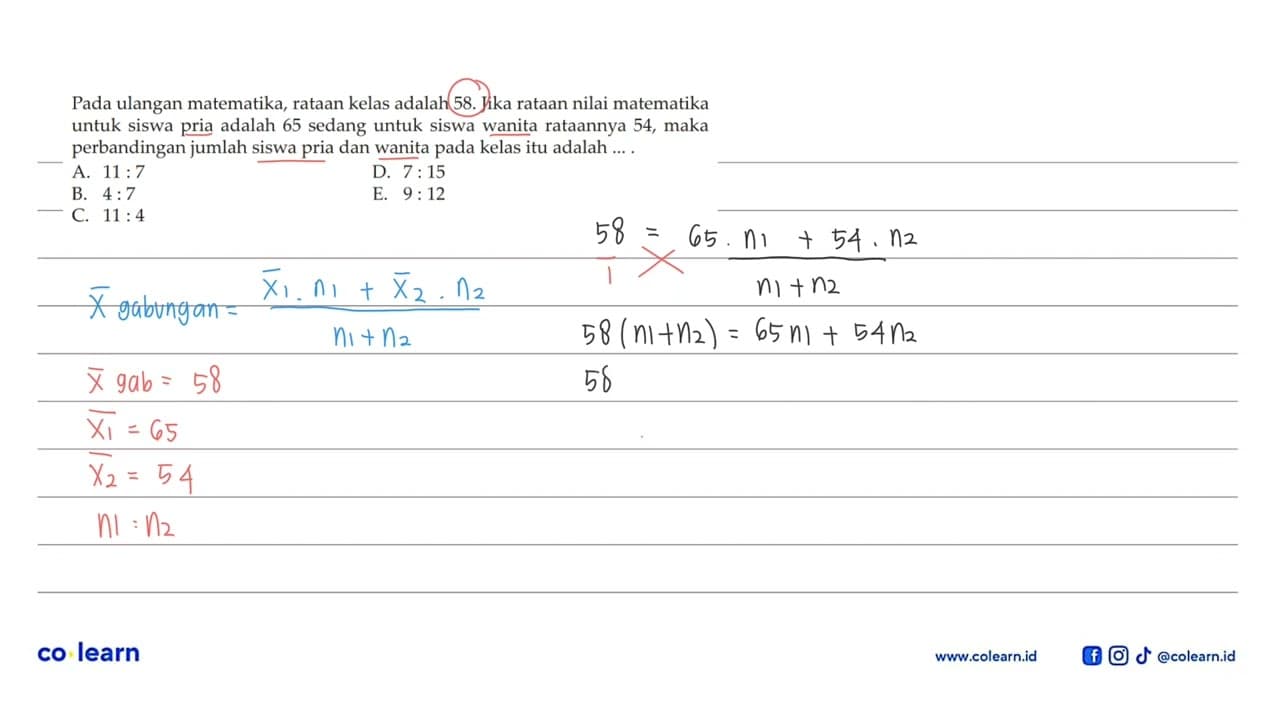 Pada ulangan matematika, rataan kelas adalah 58. Jika