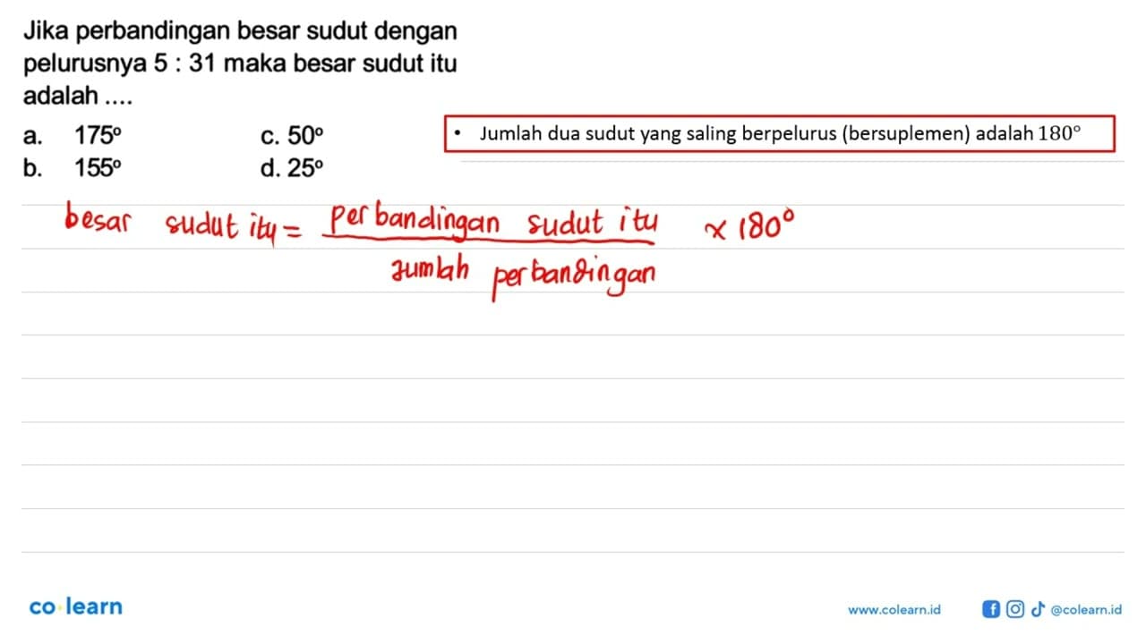 Jika perbandingan besar sudut dengan pelurusnya 5:31 maka