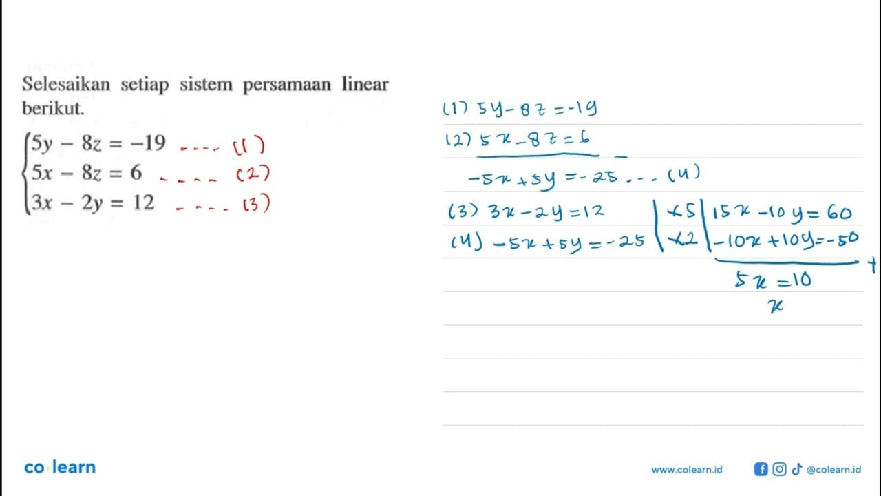 Selesaikan setiap sistem persamaan linear berikut {