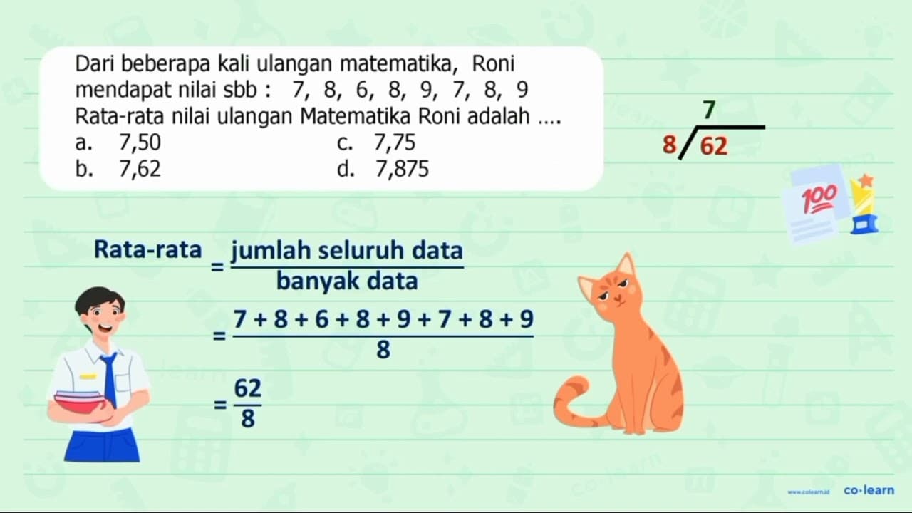 Dari beberapa kali ulangan matematika, Roni mendapat nilai