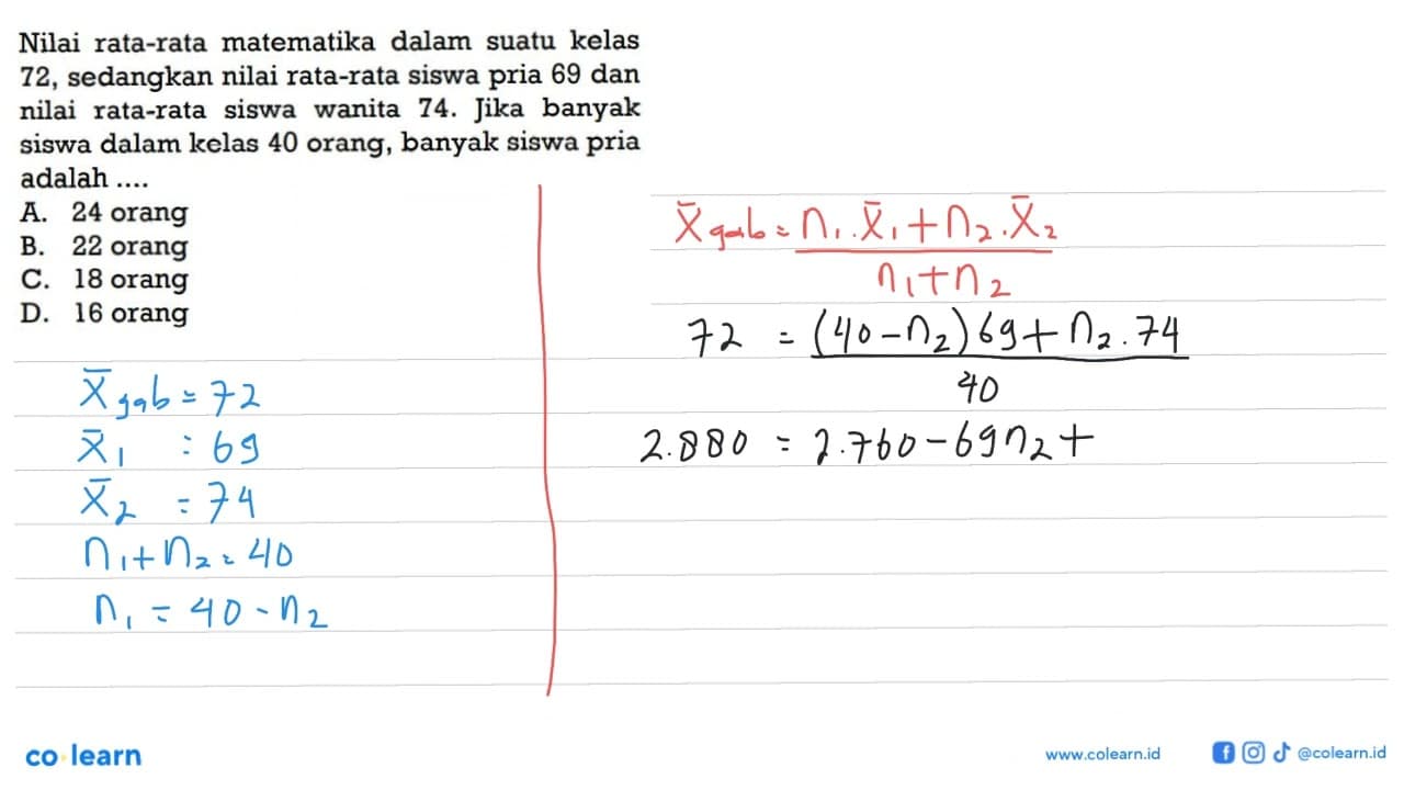 Nilai rata-rata matematika dalam suatu kelas 72, sedangkan