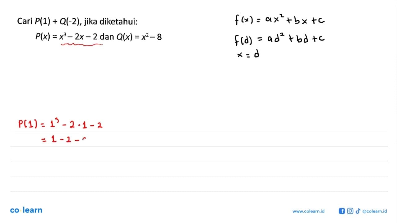 Cari P(1)+Q(-2), jika diketahui: P(x)=x^3-2x-2 dan