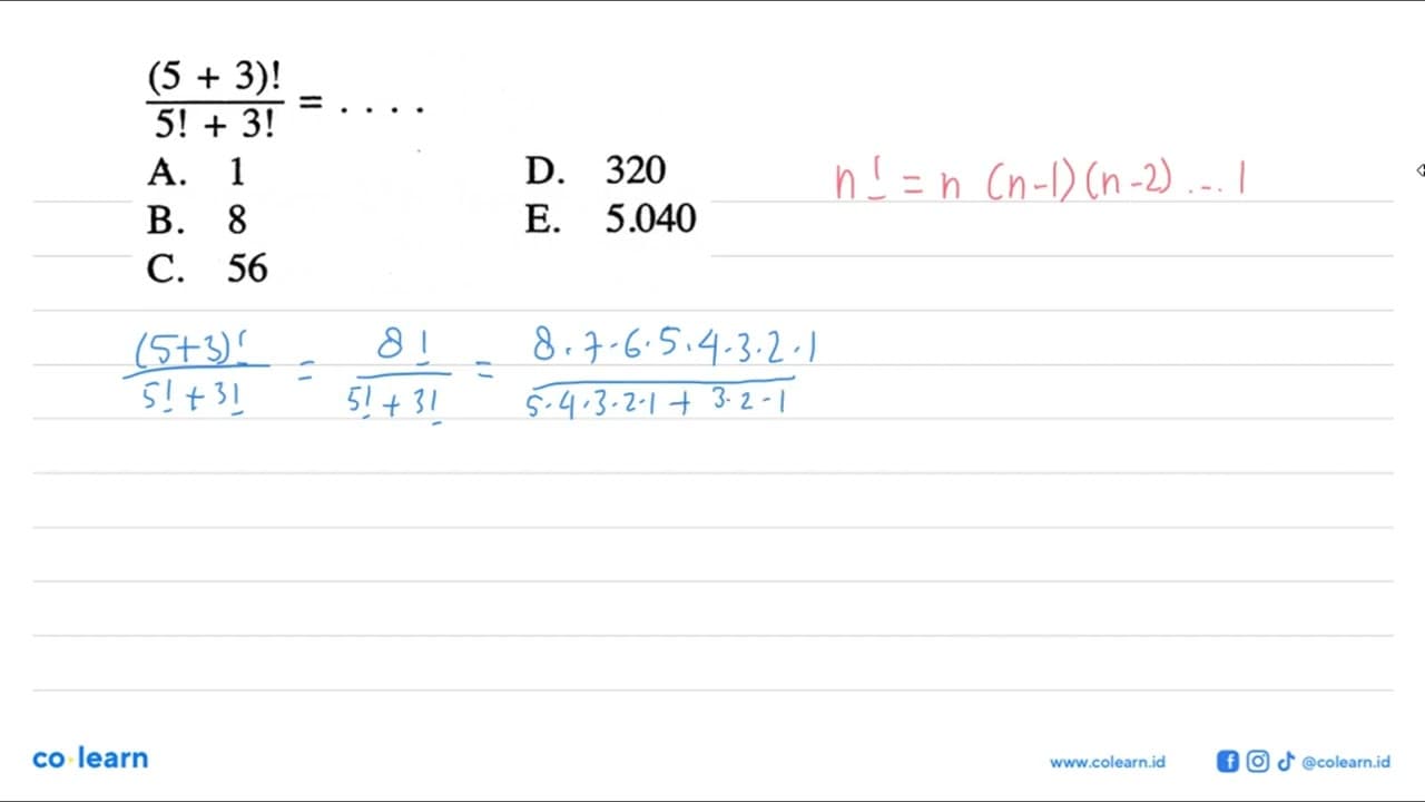 (5+3)!/5!+3!=...A. 1D. 320B. 8E. 5.040 C. 56