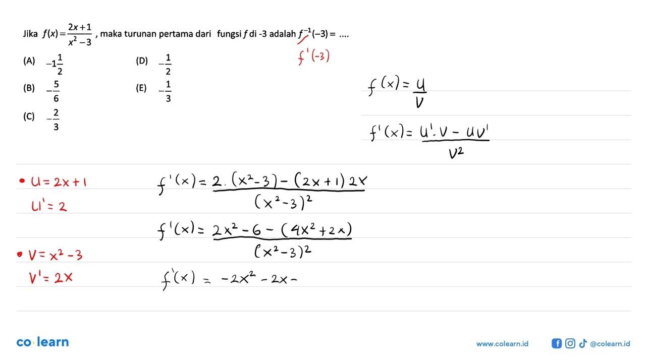 Jika f(x)=(2x+1)/(x^2-3), maka turunan pertama dari fungsi