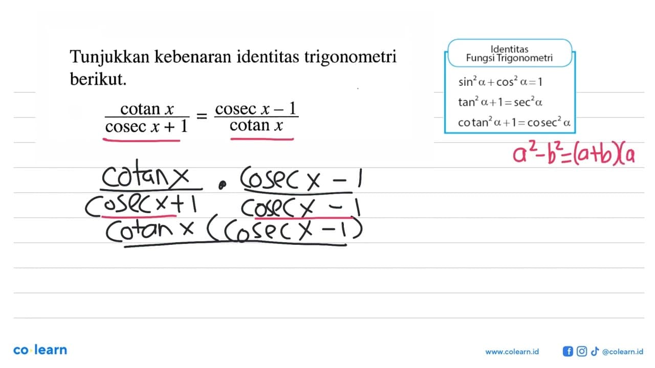 Tunjukkan kebenaran identitas trigonometri berikut. cotan