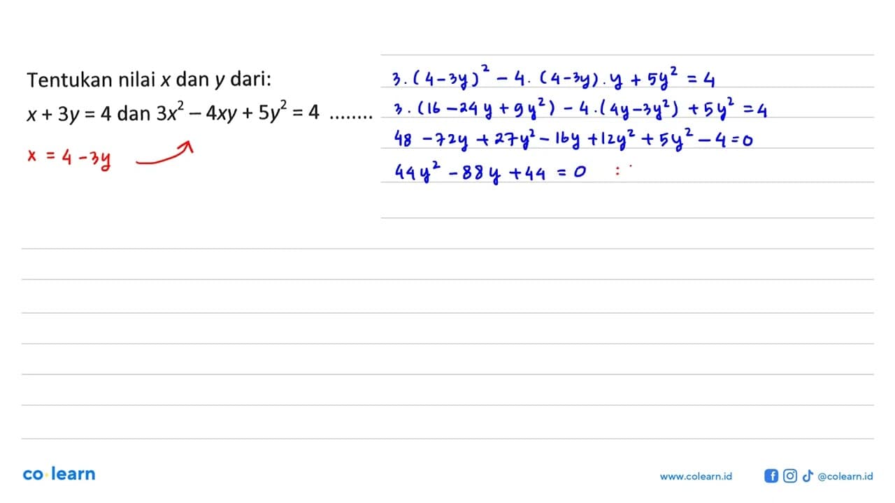 Tentukan nilai x dan y dari: x+3y=4 dan