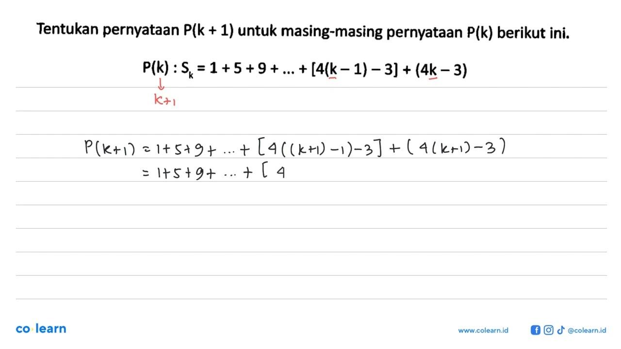 Tentukan pernyataan P(k+1) untuk masing-masing pernyataan