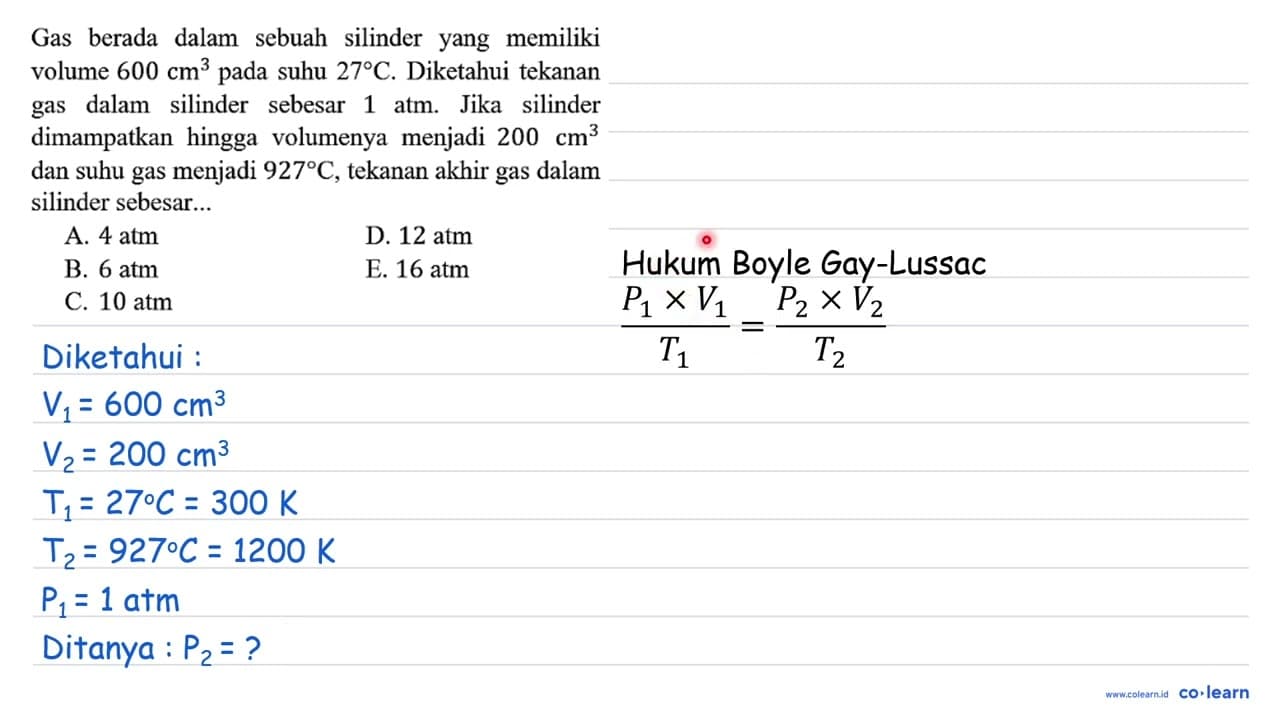 Gas berada dalam sebuah silinder yang memiliki volume 600