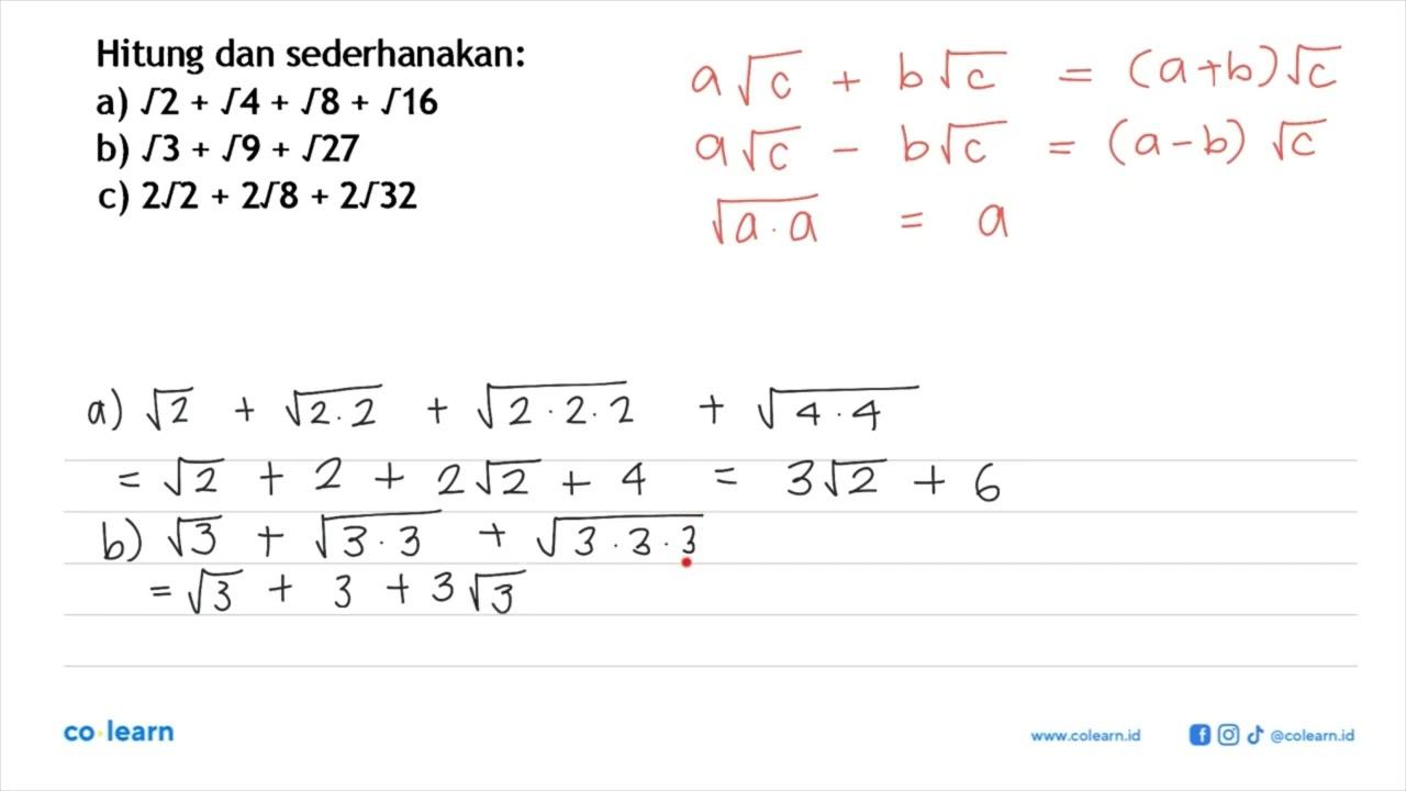 Hitung dan sederhanakan: a) akar(2) + akar(4) + akar(8) +