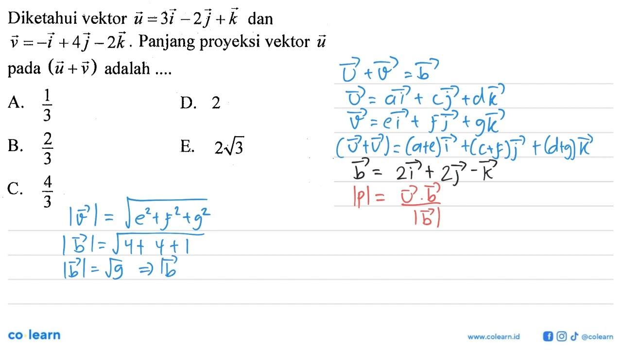 Diketahui vektor u=3 i-2 j+k dan v=-i+4 j-2 k . Panjang