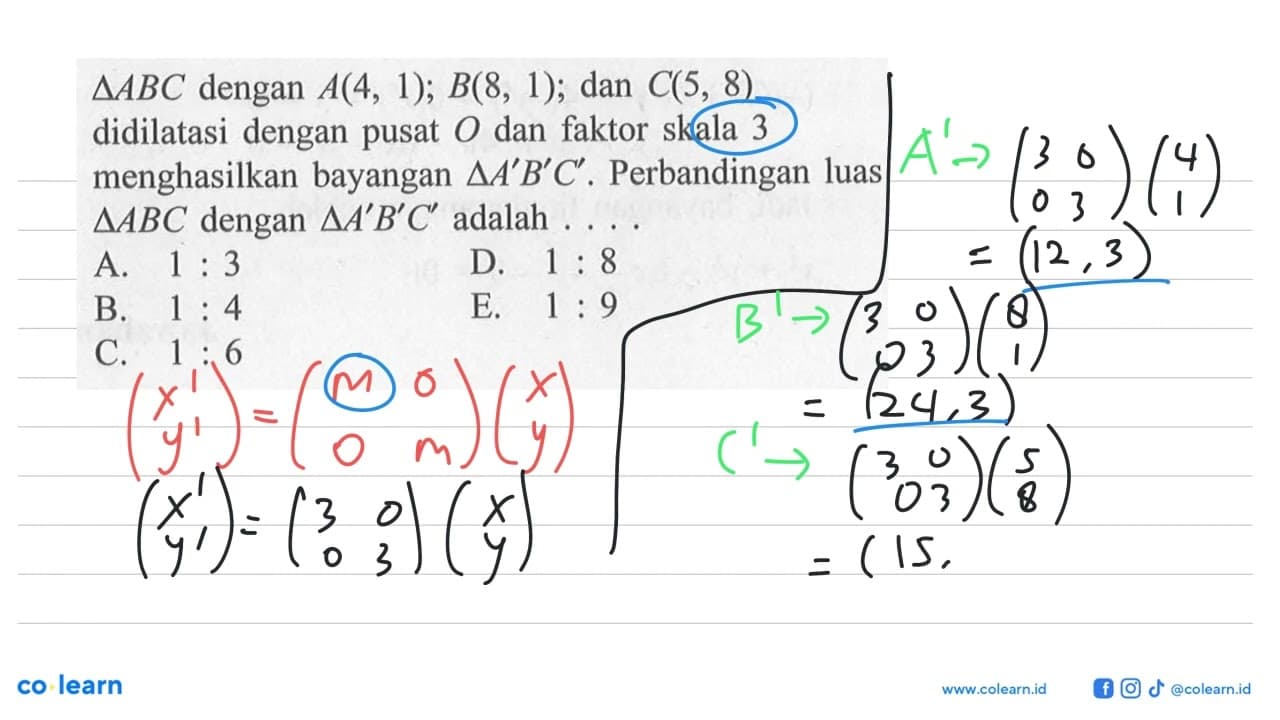 segitiga ABC dengan A(4,1); B(8,1); dan C(5,8) didilatasi