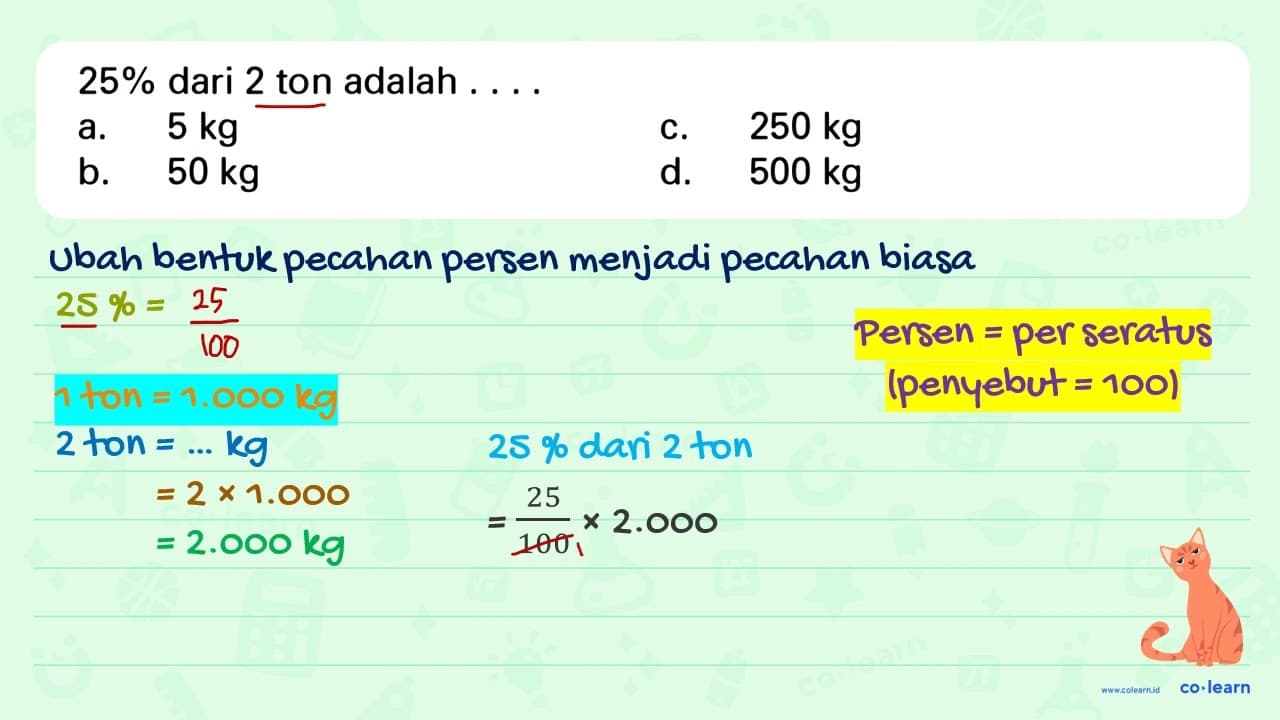 25% dari 2 ton adalah . . . .