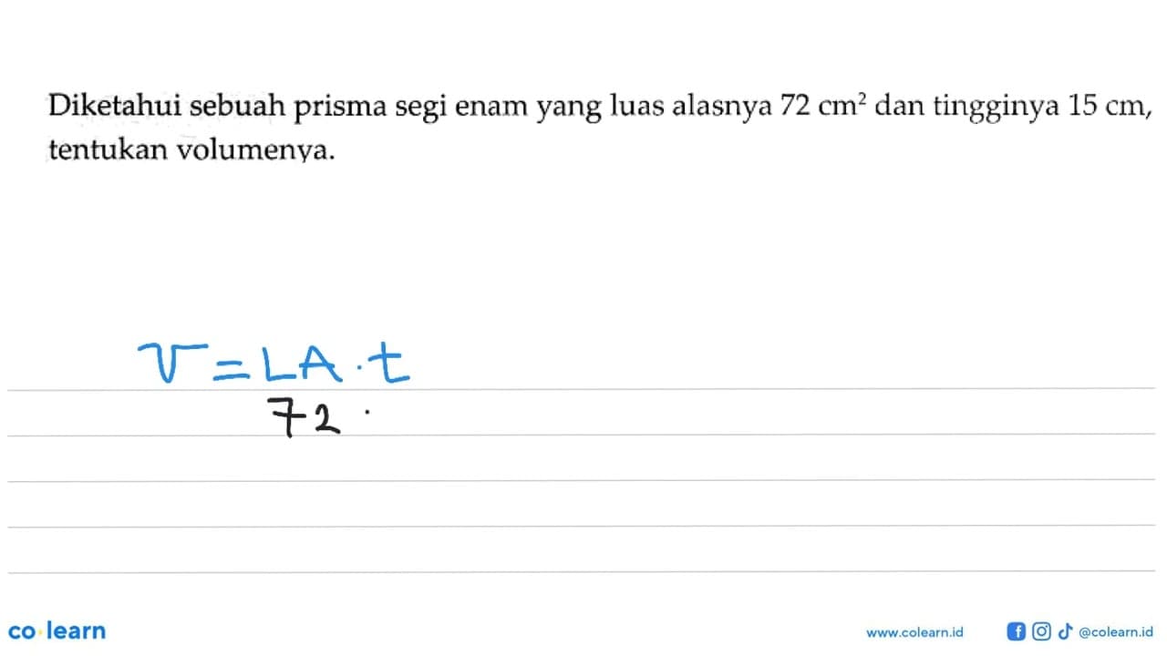 Diketahui sebuah prisma segi enam yang luas alasnya 72 cm^2