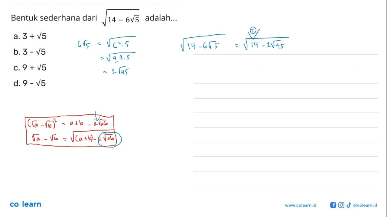 Bentuk sederhana dari akar(14 - 6 akar(5)) adalah a. 3 +