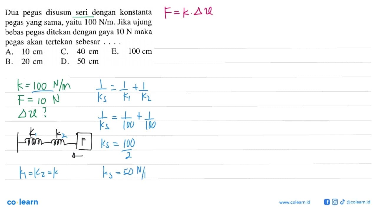 Dua pegas disusun seri dengan konstanta pegas yang sama,