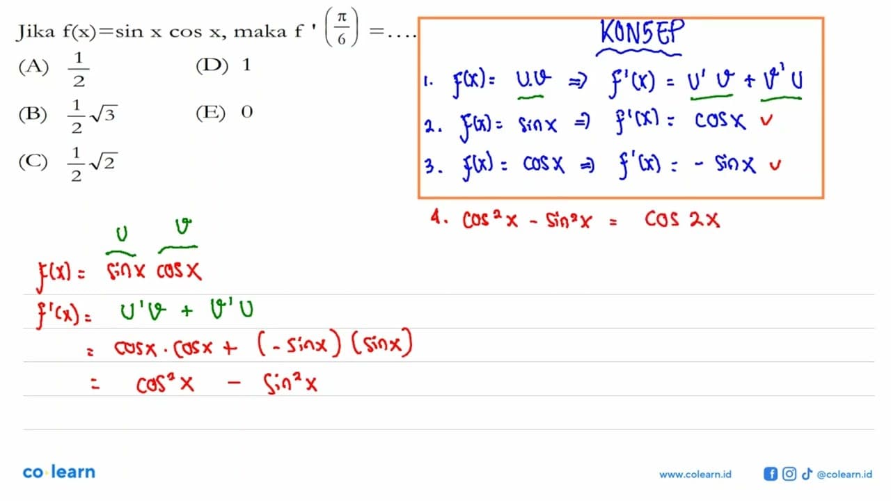 Jika f(x)=sin x cos x, maka f'(pi/6)- ....