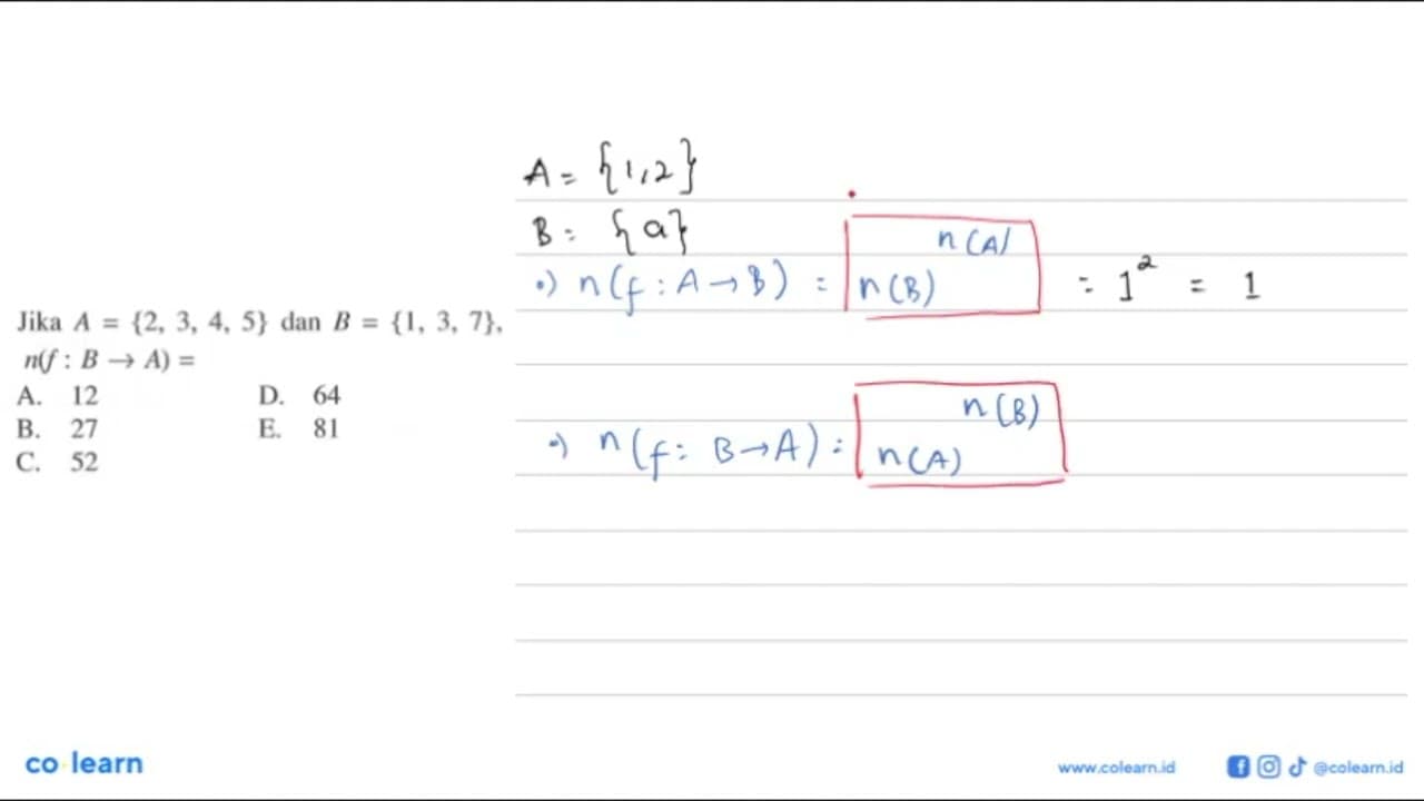 Jika A={2,3,4,5} dan B={1,3,7} , n(f:B->A)=