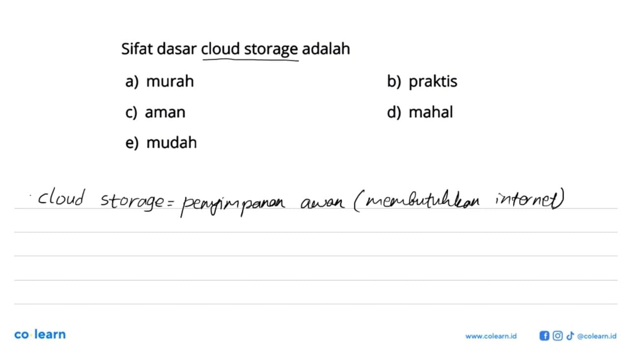 Sifat dasar cloud storage adalah a) murah b) praktis c)