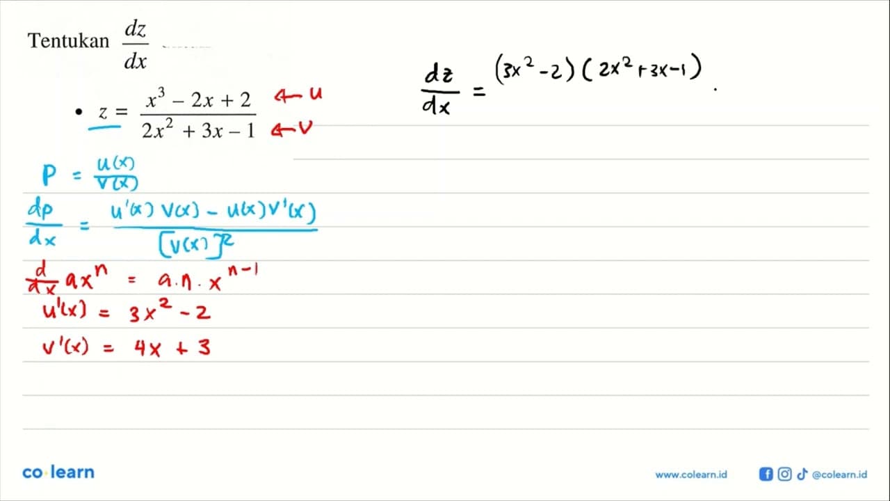 Tentukan dz/dx z=(x^3-2x+2)/(2x^2+3x-1)