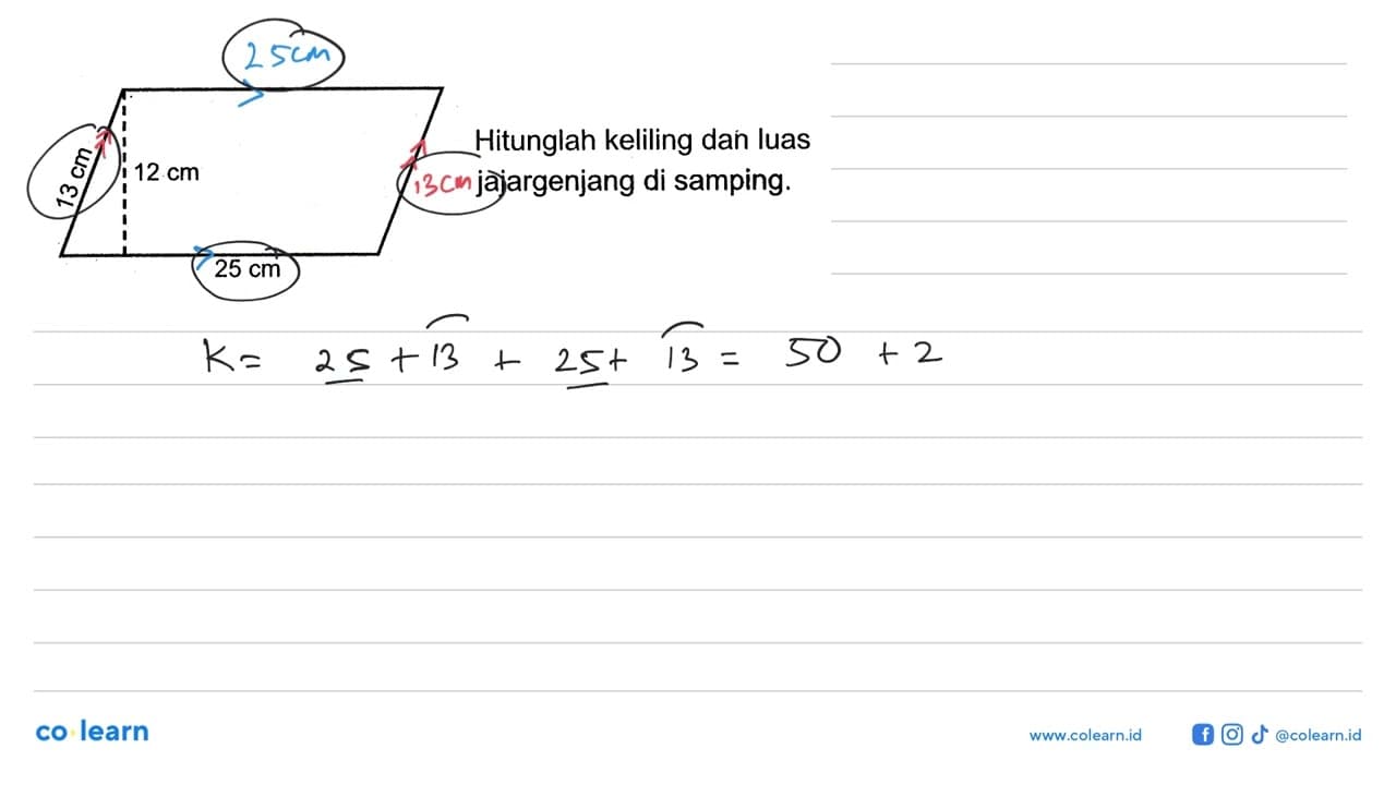 Hitunglah keliling dan luas jajargenjang di samping. 13 cm