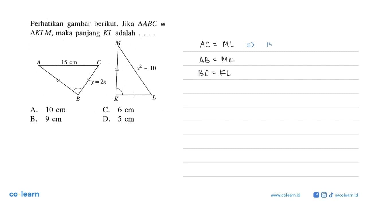 Perhatikan gambar berikut. Jika segitiga ABC kongruen