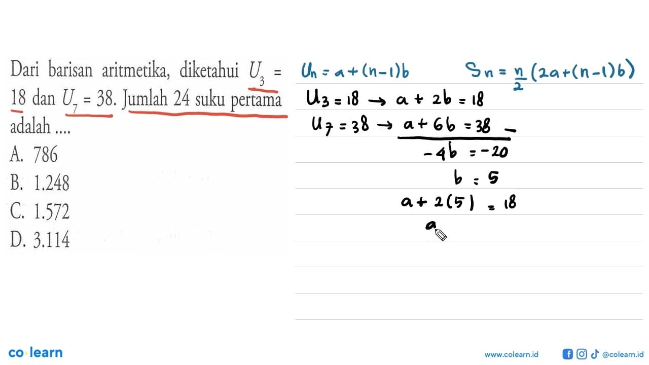 Dari barisan aritmetika, diketahui U3=18 dan U7=38. Jumlah