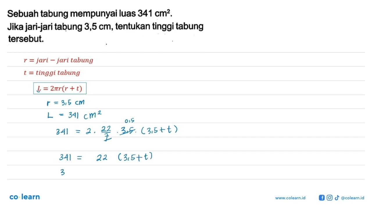 Sebuah tabung mempunyai luas 341 cm^2.Jika jari-jari tabung