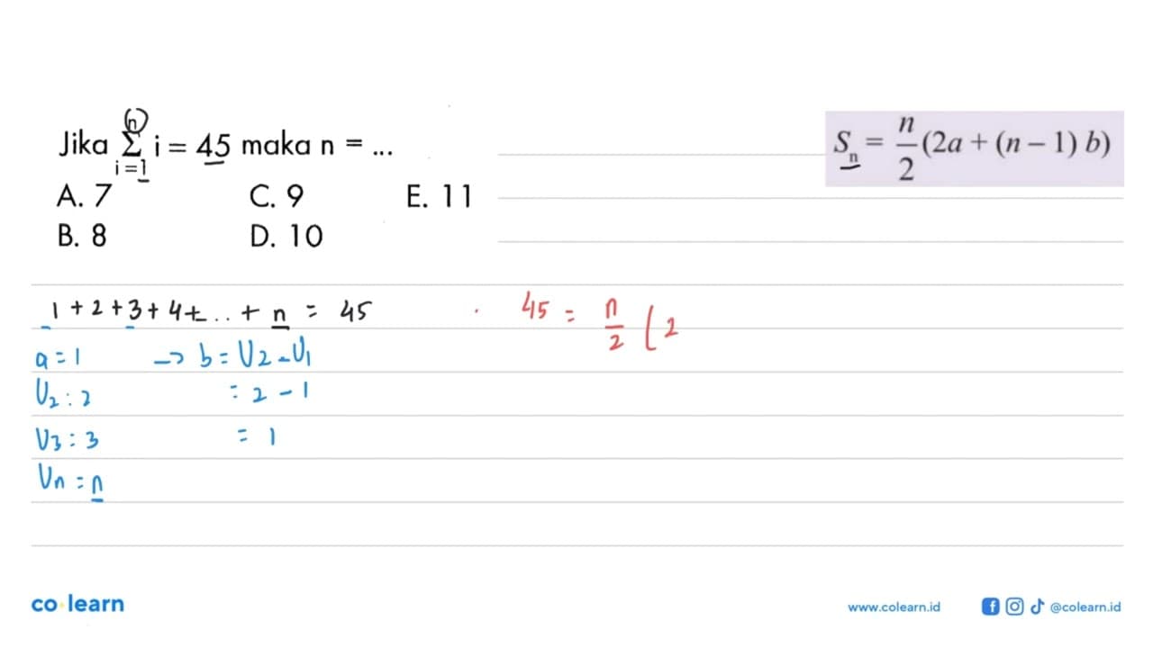 Jika sigma i=1 n i = 45 maka n=...