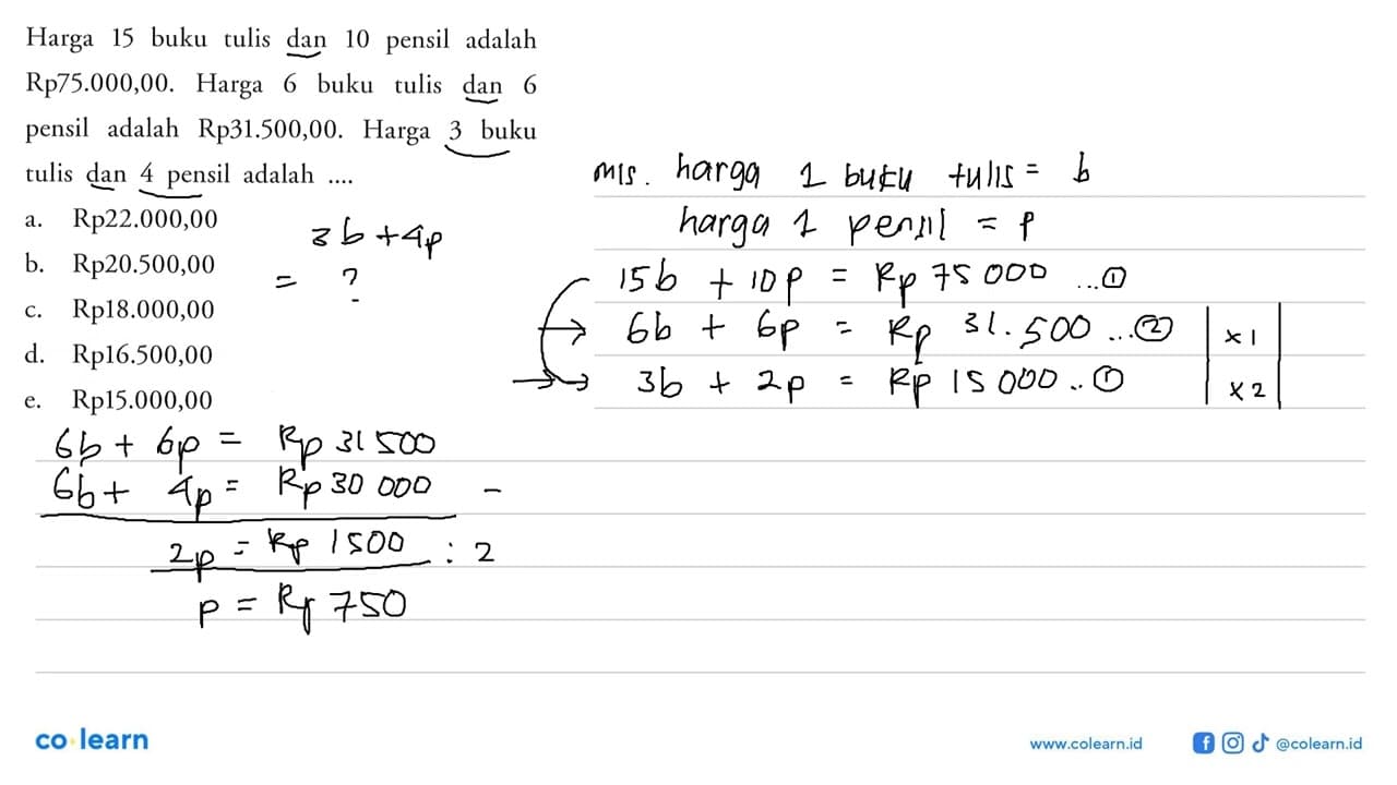 Harga 15 buku tulis dan 10 pensil adalah Rp75.000,00. Harga