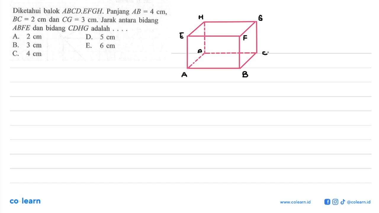 Diketahui balok ABCD.EFGH. Panjang AB = 4 cm, BC = 2 cm dan