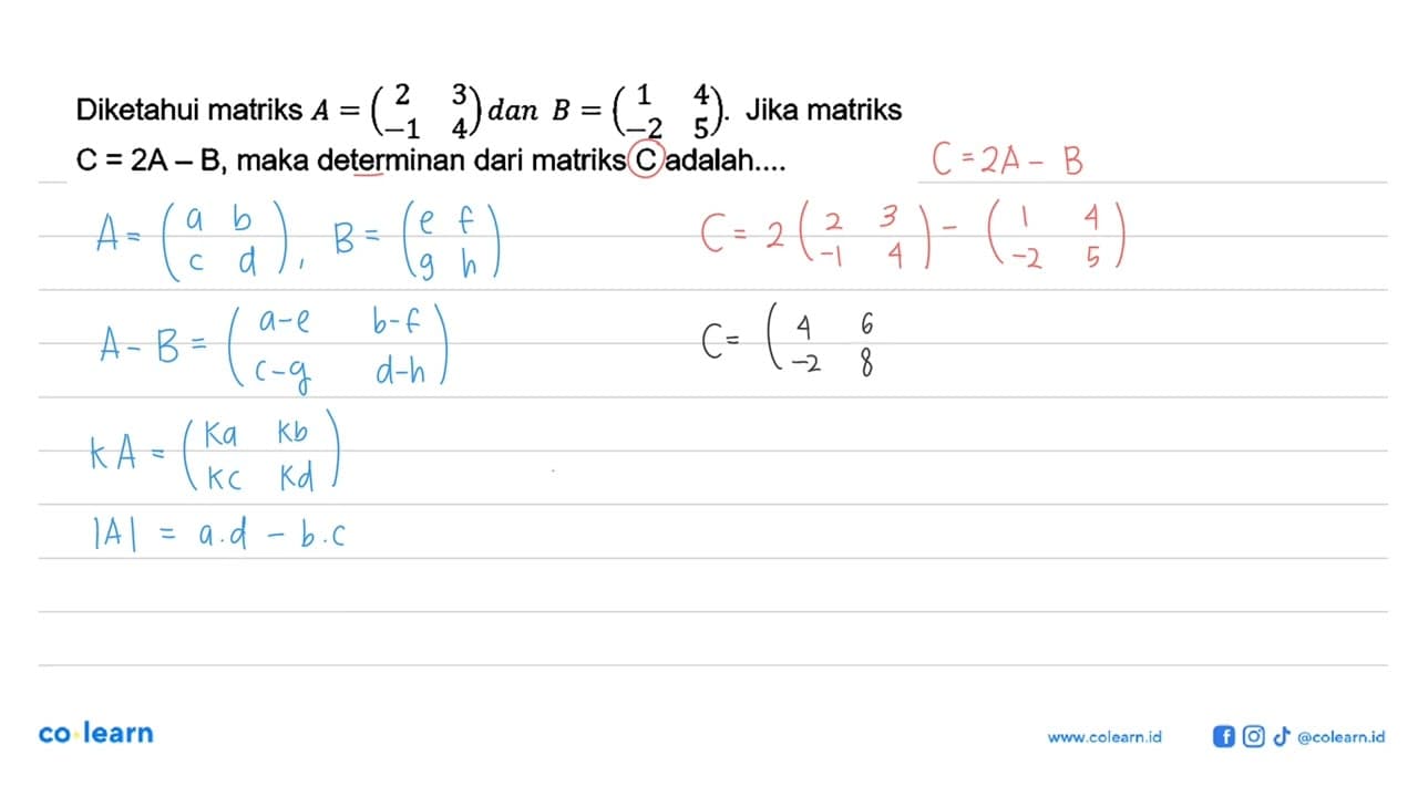 Diketahui matriks A=(2 3 -1 4) dan B=(1 4 -2 5). Jika