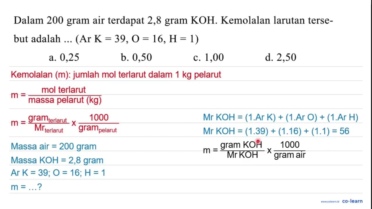 Dalam 200 gram air terdapat 2,8 gram KOH . Kemolalan