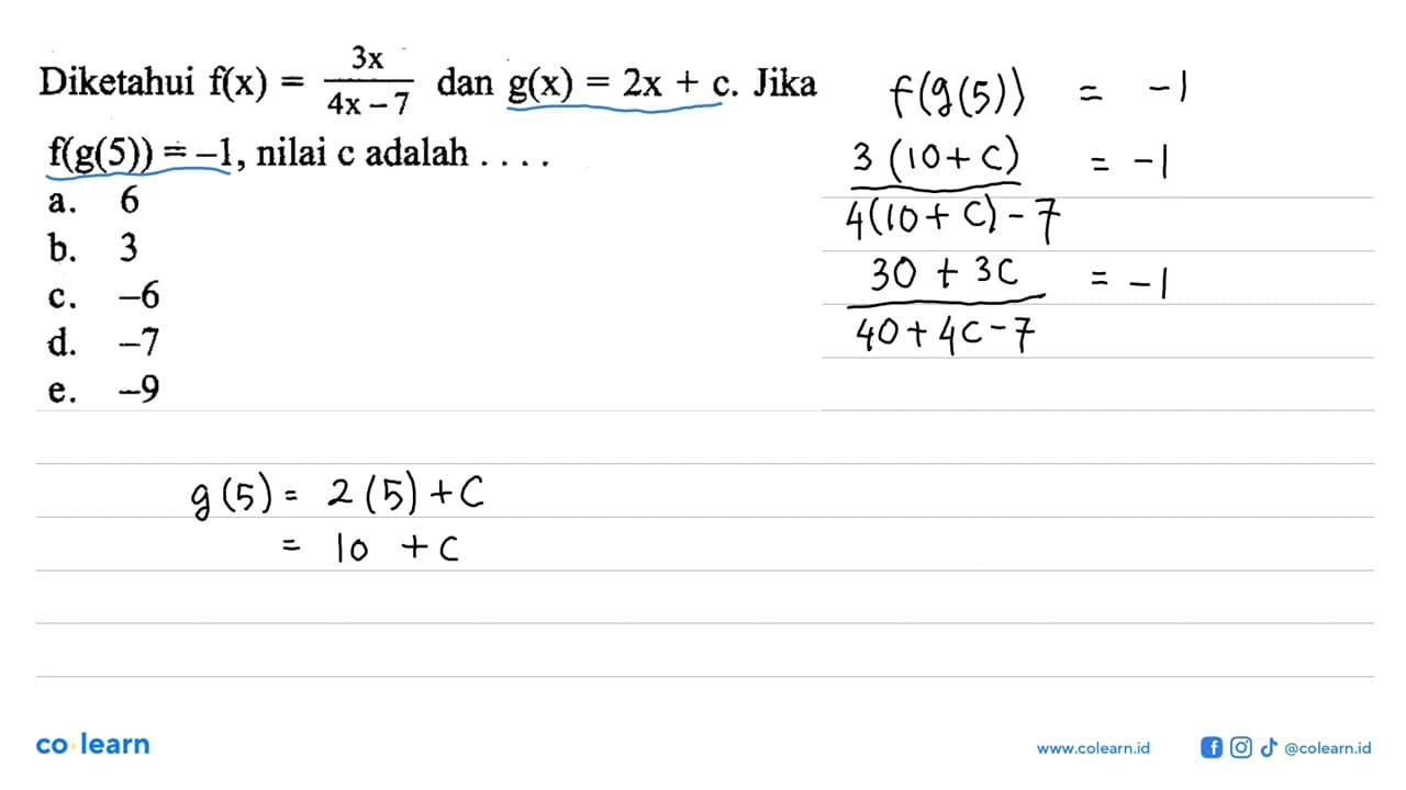 Diketahui f(x)=3x/(4x-7) dan g(x)=2x+c. Jika f(g(5))=-1,