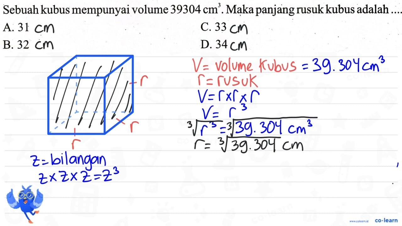 Sebuah kubus mempunyai volume 39304 cm^(3) . Maka panjang