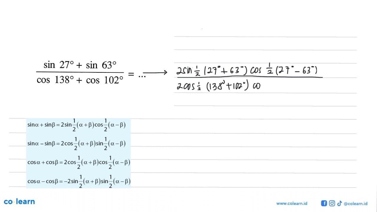 (sin27+sin63)/(cos138+cos102)=...