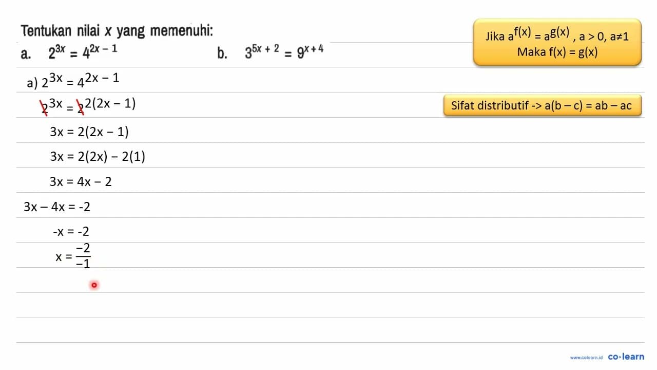 Tentukan nilai x yang memenuhi: a. 2^(3 x)=4^(2 x-1) b.