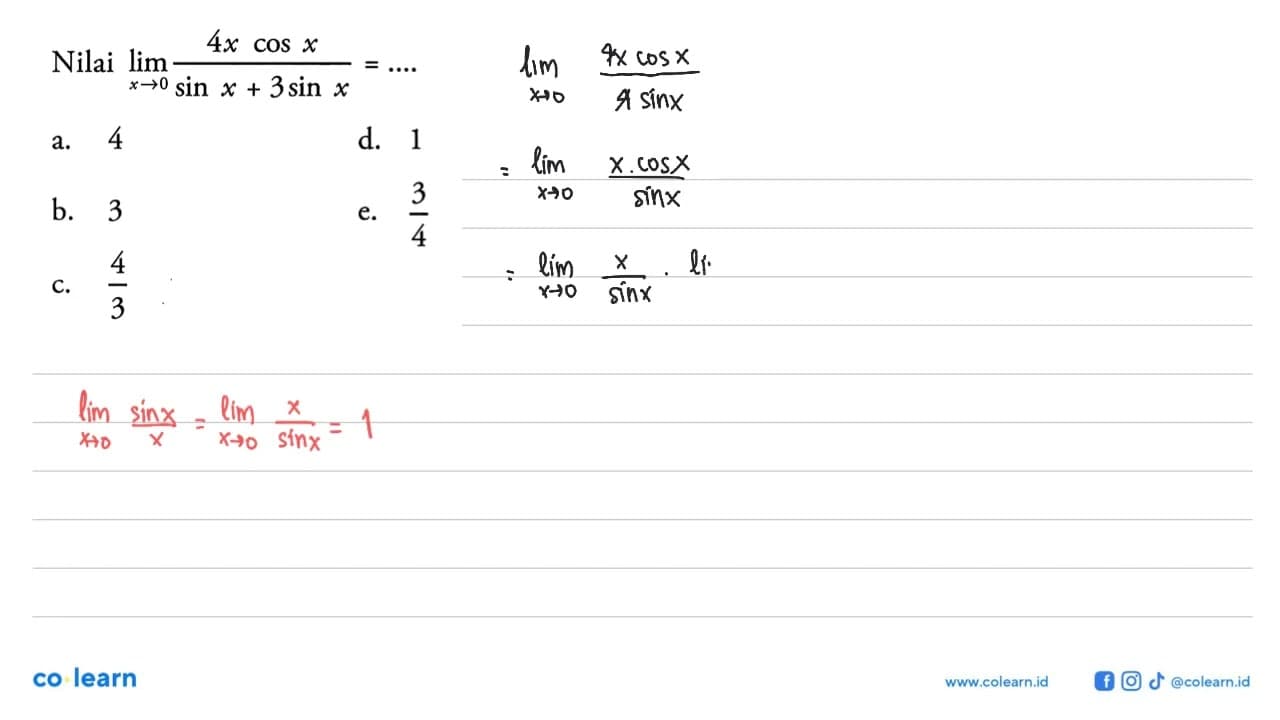 Nilai limit x -> 0 4x cos x/(sin x+3sin x)=....