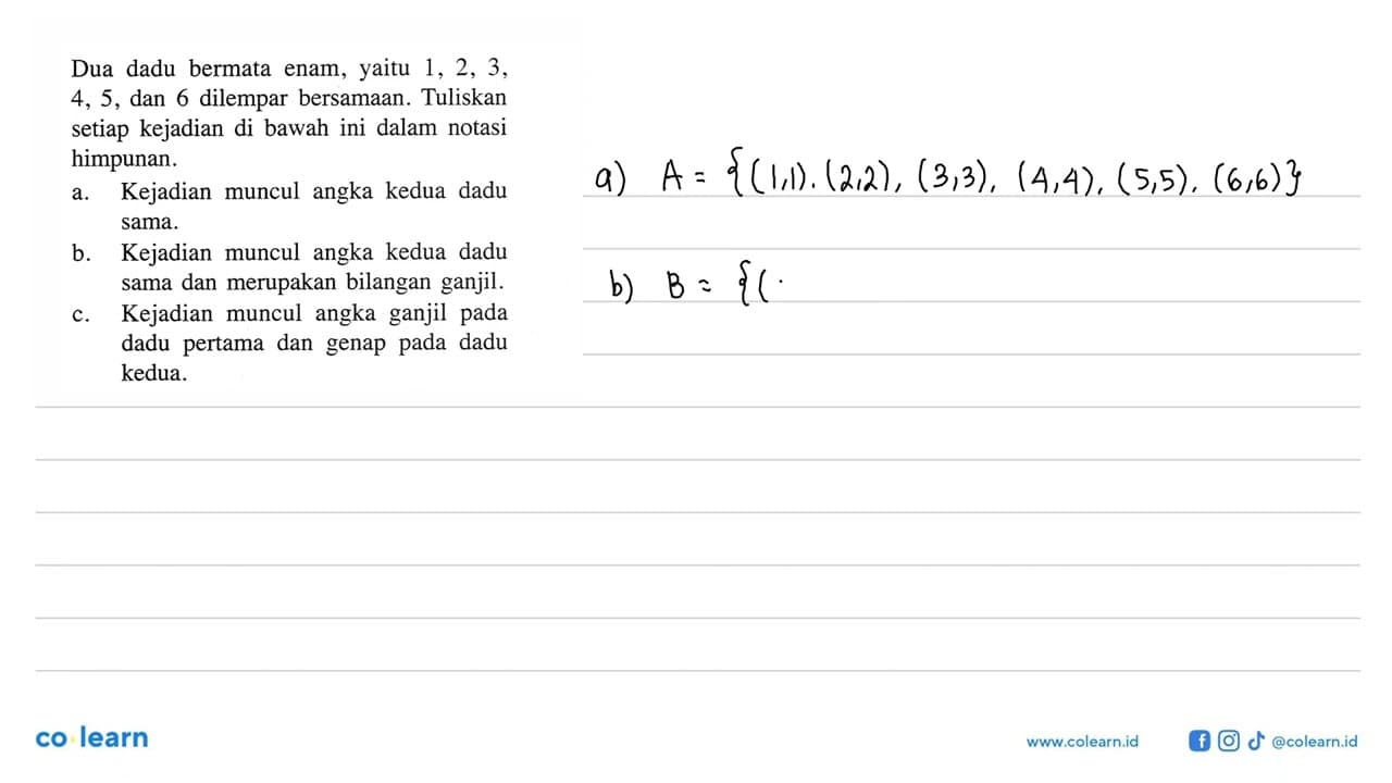 Dua dadu bermata enam, yaitu 1,2, 3,4,5,dan 6 dilempar