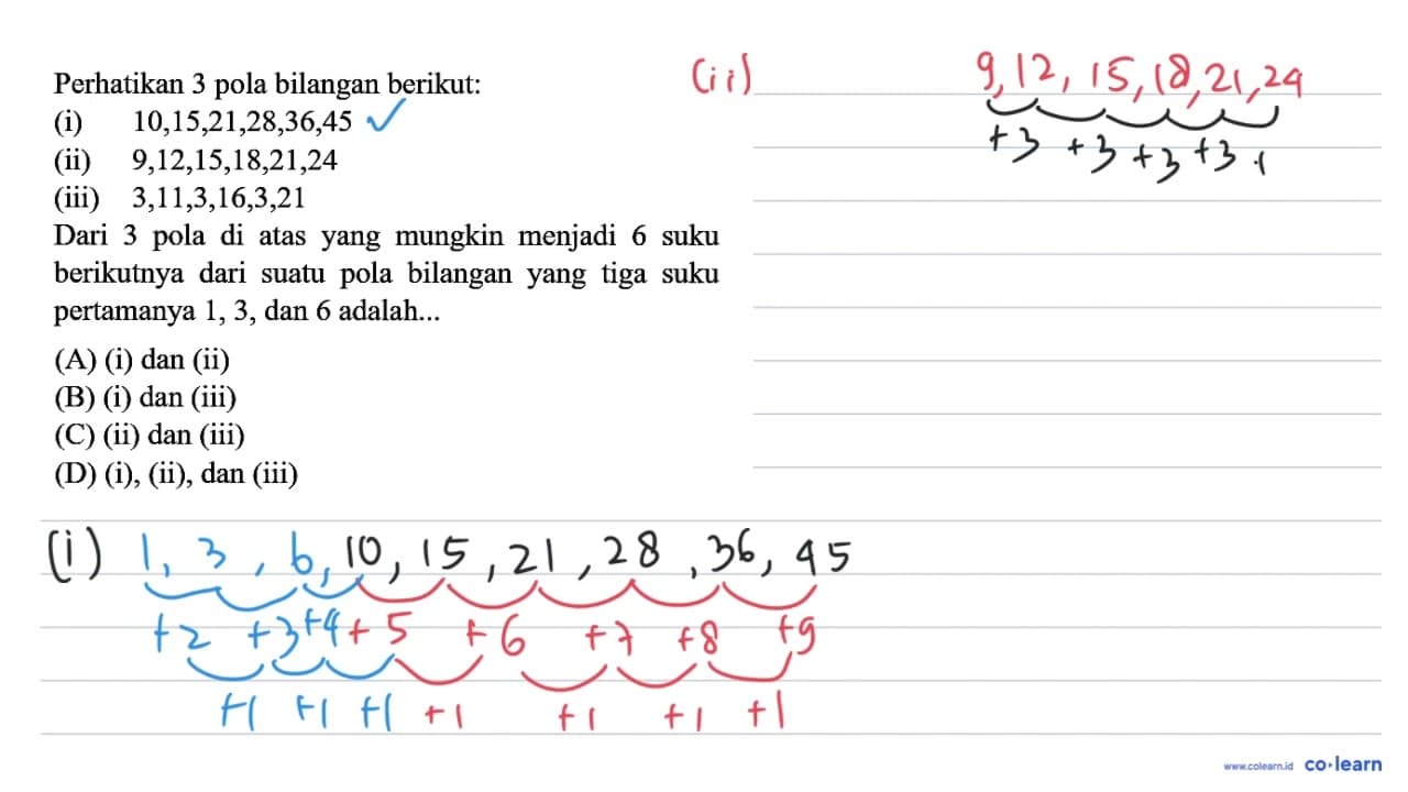 Perhatikan 3 pola bilangan berikut: (i) 10,15,21,28,36,45