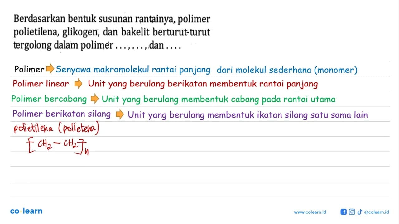 Berdasarkan bentuk susunan rantainya, polimer polietilena,