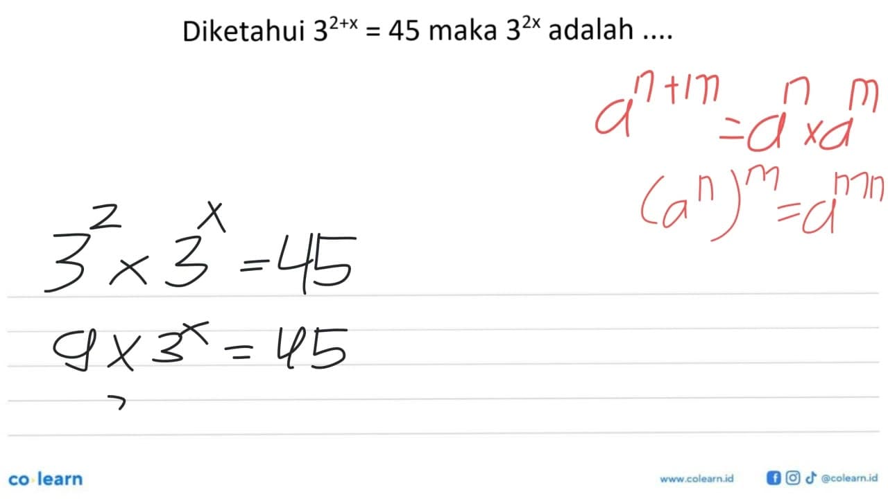 Diketahui 3^(2+x)=45 maka 3^(2x) adalah ....