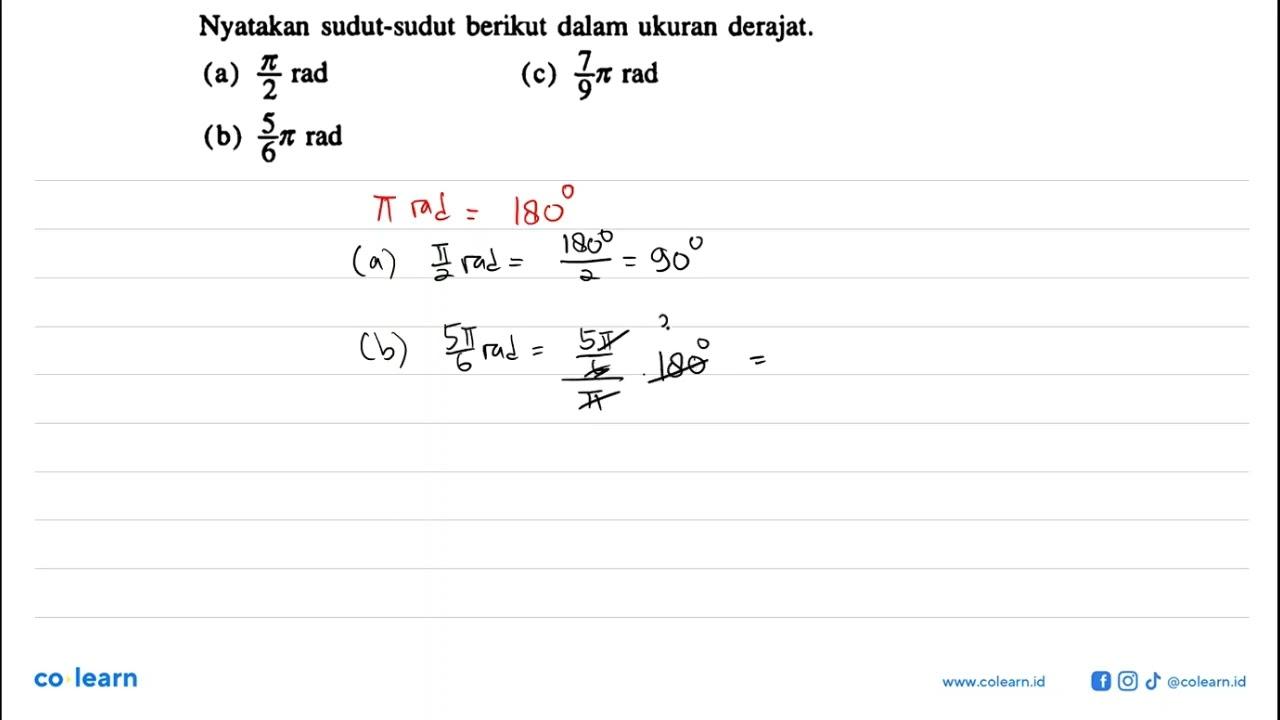 Nyatakan sudut-sudut berikut dalam ukuran derajat.(a) pi/2