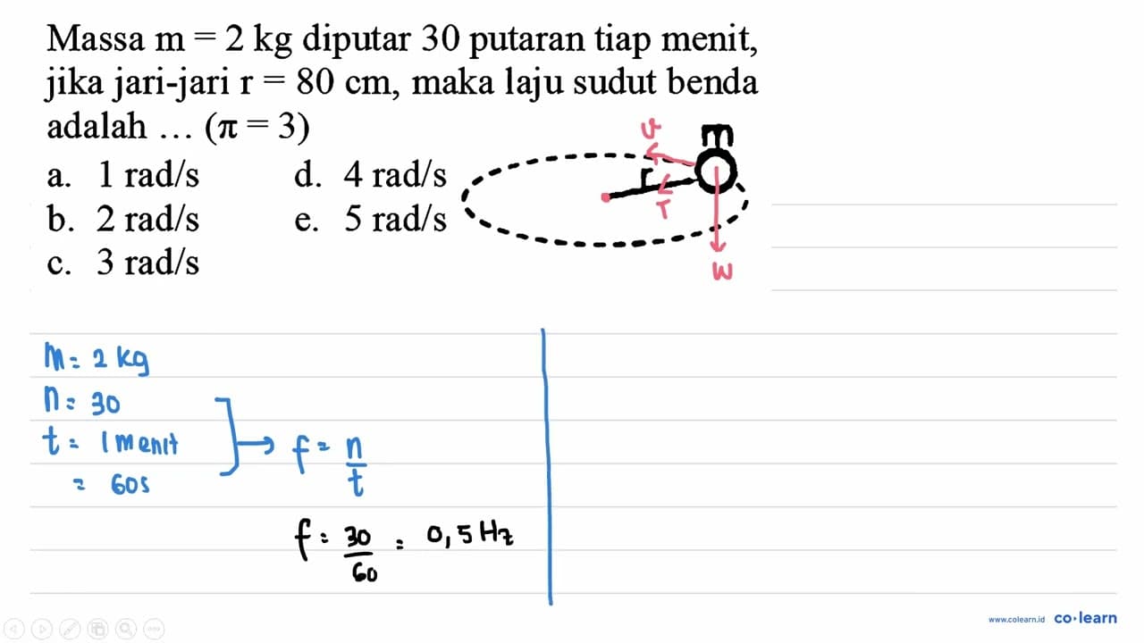 Massa m=2 kg diputar 30 putaran tiap menit, jika jari-jari