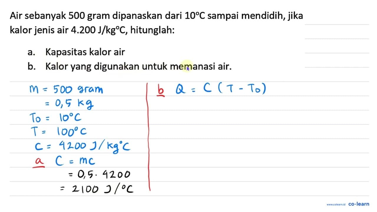 Air sebanyak 500 gram dipanaskan dari 10 C sampai mendidih,