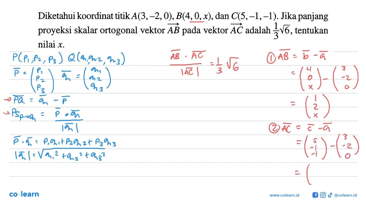 Diketahui koordinat titik A(3,-2,0), B(4,0, x), dan