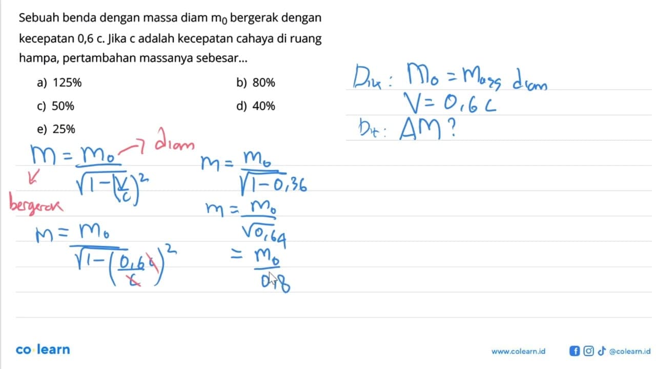 Sebuah benda dengan massa diam m0 bergerak dengan kecepatan