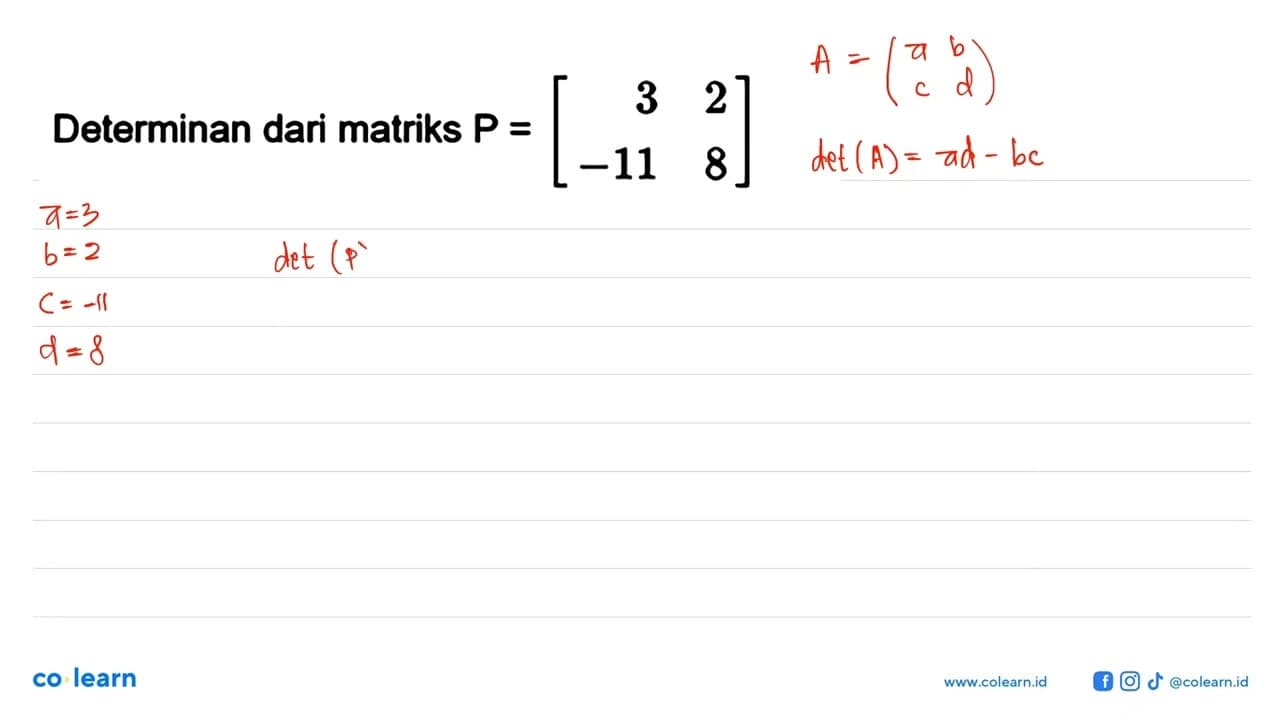 Determinan dari matriks P = [3 2 -11 8]